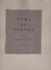  Murs de vignes *. RAMUZ Charles Ferdinand & VOUGA Jean-Pierre :